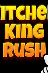 Kitchen King Rush